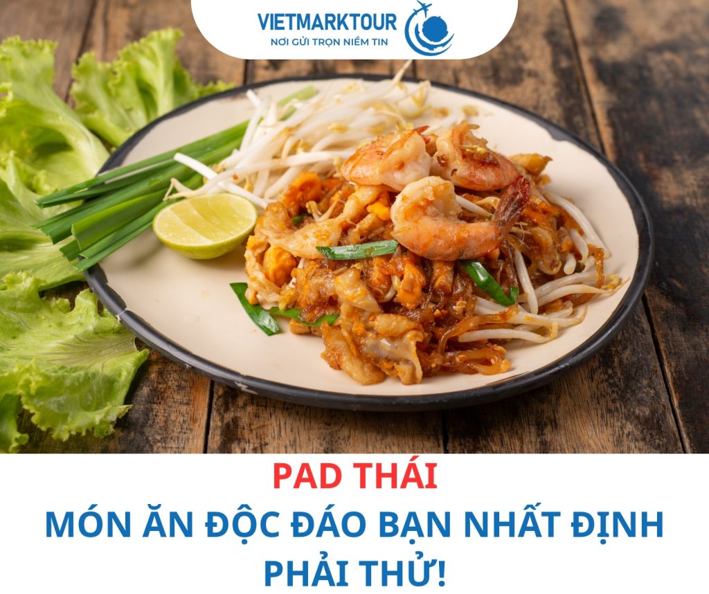 5 điều cần biết về Pad Thai - Món ăn nên thử khi du lịch Thái Lan 1 Pad Thai